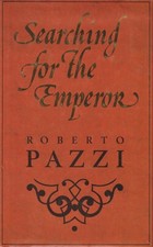 Searching for the Emperor by Roberto Pazzi, Hardcover, FIRST UK EDITION 1989