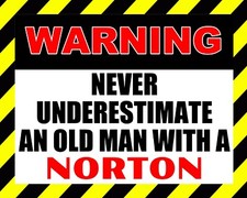 NEVER UNDERESTIMATE AN OLD MAN