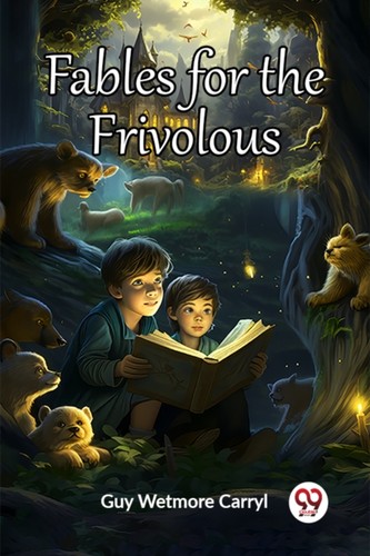 Fables for the frivolous - fables,