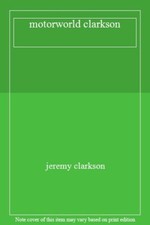 motorworld clarkson By jeremy