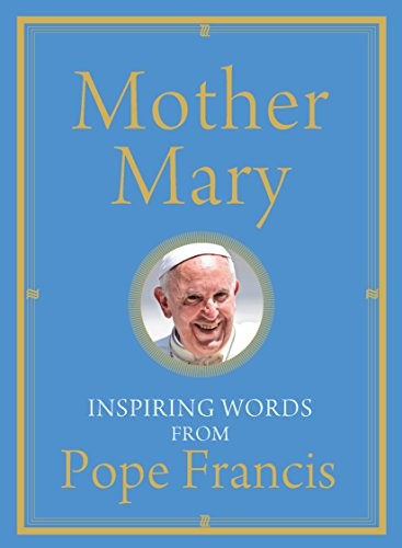 Mother mary inspiring words - mother,