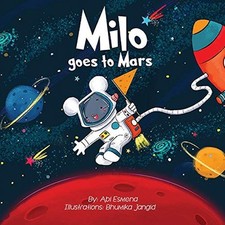 MILO GOES TO MARS By Abigail