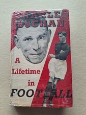 CHARLES BUCHAN ARSENAL LEGEND HAND-SIGNED HARDBACK "A LIFETIME IN FOOTBALL"