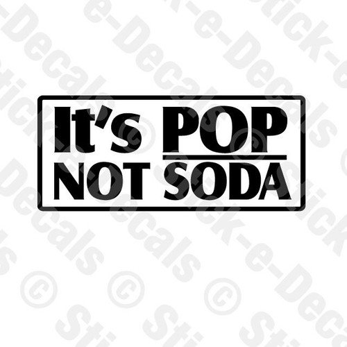 Pop not soda - not, decal