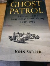 Ghost Patrol A History of the Long Range Desert Group 1940-1945 Hardback