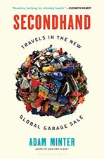 Secondhand: Travels in the New Global Garage Sale by Minter, Adam Book The Cheap