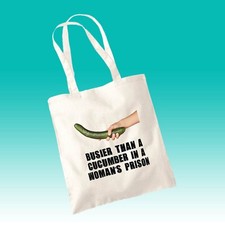 Busier Than A Cucumber Tote Bag - Novelty Funny Joke Rude Adult Woman Prison Fun