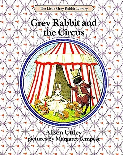 Grey rabbit and - and, circus