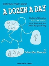A Dozen a Day: Preparatory: Technical - sheet music, Edna-Mae Burnam, 0877180245