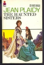 Haunted Sisters (Stuart saga / Jean Plaidy) By Jean Plaidy