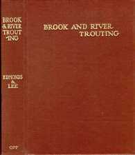 Edmons, Harfield H & Lee, Norman BROOK AND RIVER TROUTING : A MANUAL OF MODERN N