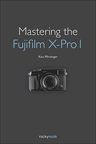 Mastering the fujifilm pro 1 - fujifilm, x-pro