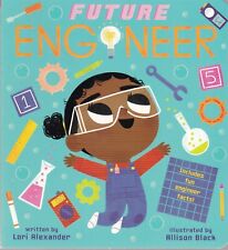 Future Engineer (Future Baby Boardbooks) by Lori Alexander STEM Board Book, NEW