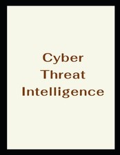 Cyber Threat Intelligence by Terry Lynn Carden