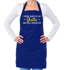 I Work Hard For My Sheltie