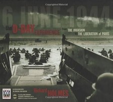 Imperial War Museum: The D-Day Experience from the Invasion to the Liberation of