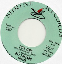 RAY POLLARD    THIS TIME / NO MORE LIKE ME    SHRINE  Re-Issue   NORTHERN SOUL
