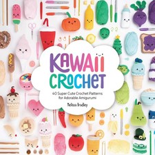 Kawaii Crochet: 40 super cute