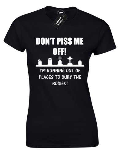 Don piss off ladies - ladies, t