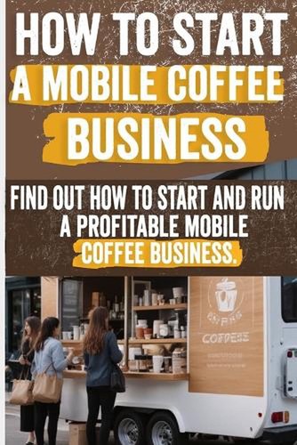 How start mobile coffee - to, a