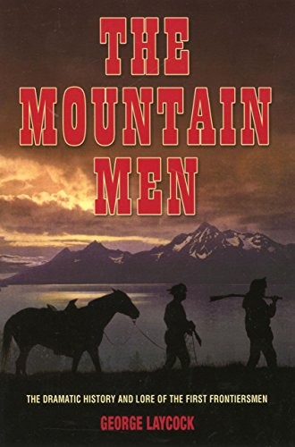 Mountain men the dramatic - men:,