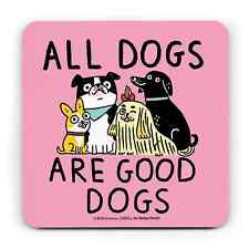 Gemma Correll - All Dogs Are Good Dogs Coaster Great Gift Home 4" x 4"