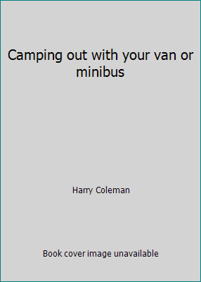 Camping out with your van - , or