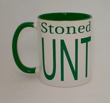 Stoned C*nt Mug Rude RudeC*nt