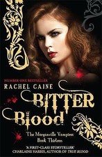 Rachel Caine : Bitter Blood