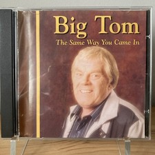 Big Tom the Same Way You Came in CD K-Mac Records 2005 VG+