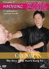 Mastering Wing Chun Vol.4 Samuel Kwok Chi Sao DVD - The Keys to Ip Man Kung Fu