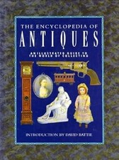 Encyclopedia of Antiques: An Illustrated Guide to the World of Collecting, , Use