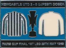 PIN BADGE - NEWCASTLE V UJPESTI DOSZA 1969 FAIRS CUP FINAL 1ST LEG NUFC