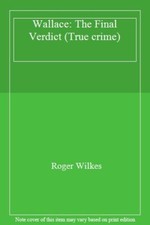 Wallace: The Final Verdict