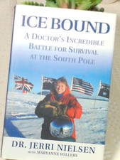 Ice Bound : A Doctor's Battle for Survival at the South Pole by Jerri Nielsen
