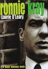 Ronnie Kray: A Man Among Men