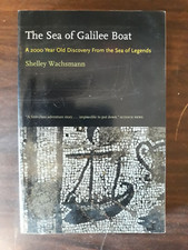 The Sea of Galilee Boat : A 2000 Year Old Discovery. Shelley Wachsmann, 2000 pb