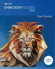 EmbroideryStudio 2025 User Guide: Color Edition (Wilcom Embroider