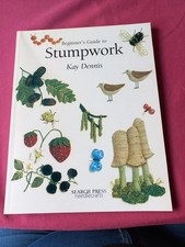 Beginner's Guide to STUMPWORK Kay Dennis  Search Press needlecraft 2001 pb