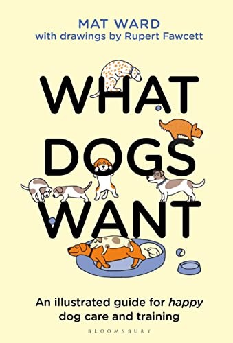 What dogs want illustrated - dogs, an