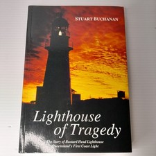 Lighthouse Of Tragedy Book Stuart Buchanan Bustard Head Queenslands First SIGNED