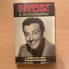 Robert Taylor : A Biography by