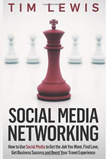 Social Media Networking: How to Use Social Media to Get the Job You Want, Find L
