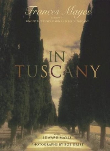 Tuscany frances mayes - tuscany,