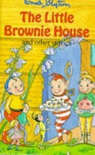 The Little Brownie House and Other Stories (Enid Blyton's... - Blyton, Enid