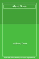 About Grace,Anthony Doerr- 9780007146994