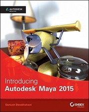 Introducing Autodesk Maya 2015: Autodesk Official Press By Dariush Derakhshani