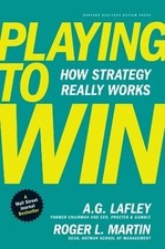 Playing to Win How Strategy
