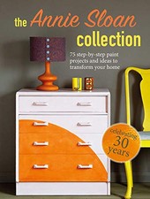 The Annie Sloan Collection: 75 step-by..., Sloan, Annie