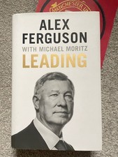 ALEX FERGUSON SIGNED (TO RICHARD) HB BOOK: LEADING, 2015